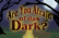 Are You Afraid Of Das Dark?