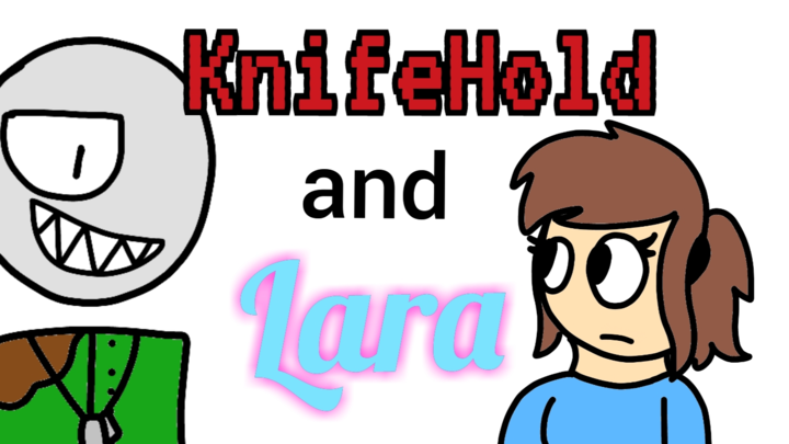 KnifeHold and Lara