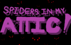 Spiders in my Attic!