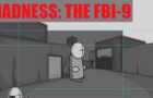 Madness: The FBI-9