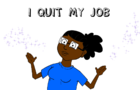 I Quit My Job