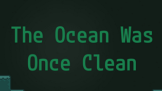 The Ocean Was Once Clean #TeamSeas