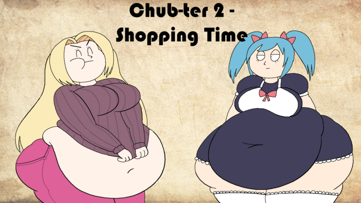 Shopping Time (Chub-ter 2)