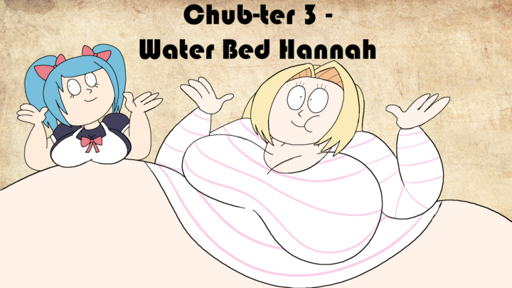 Water Bed Hannah (Chub-ter 3)