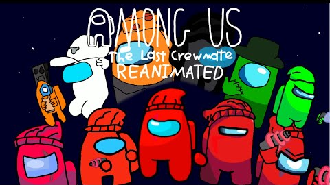 Among Us Logic: The Last Crewmate 【Reanimated collab】