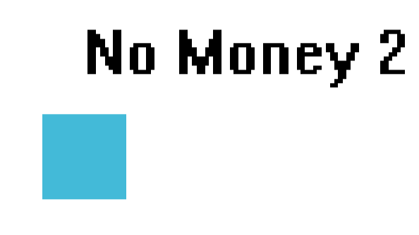 No Money 2