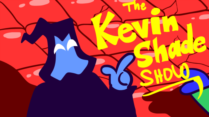 The Kevin Shade Show! - which witch