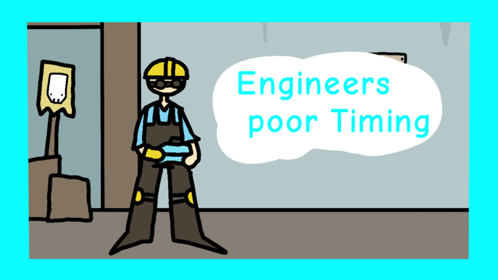 Engineers Poor Timing