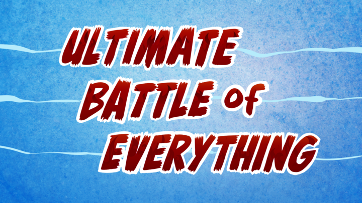 Ultimate Battle of Everything - Fighter Select 1