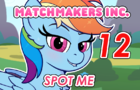 Matchmakers Inc. Episode 12 - Spot Me