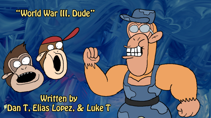 World War III, Dude (DKC S3 E5)