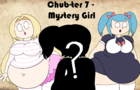 Mystery Girl (Chub-ter 7)