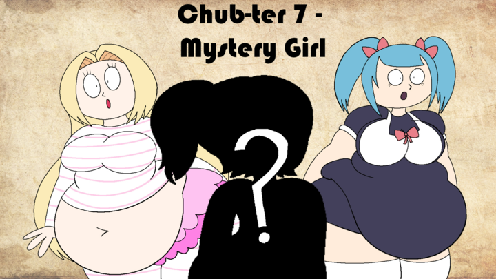 Mystery Girl (Chub-ter 7)