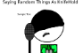 Saying Random Things As KnifeHold