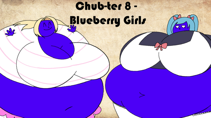 Blueberry Girls (Chub-ter 8)