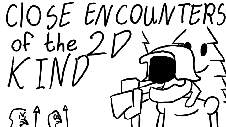 Close Encounters of the 2D Kind