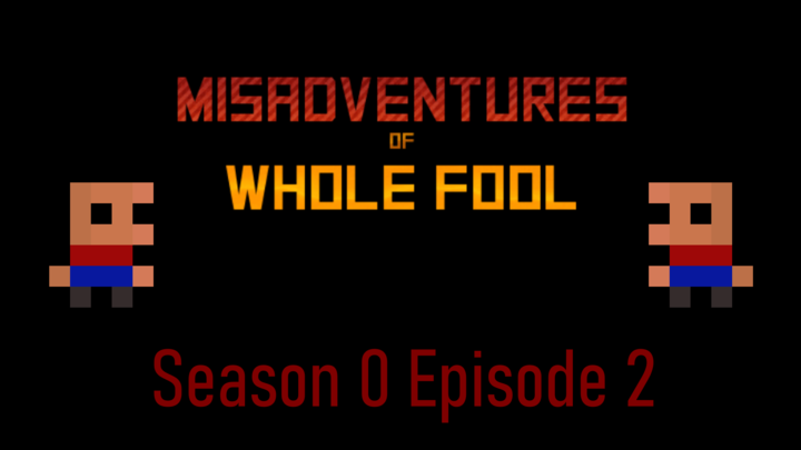 Misadventures of Whole Fool S0 E2 - Going on a Trip