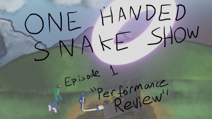 One Handed Snake Show-Episode 01 PERFORMANCE REVIEW