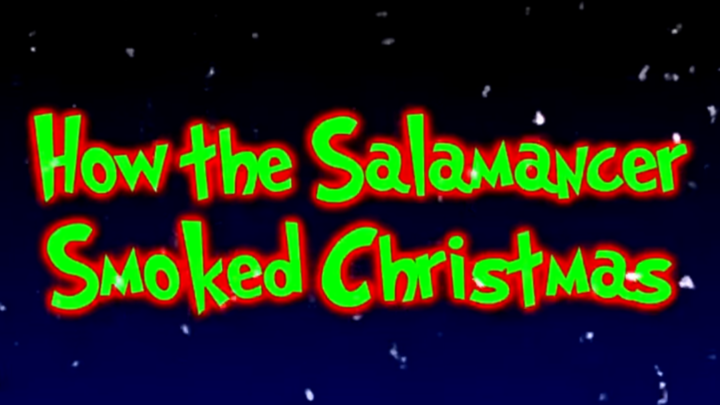 How the Salamancer Smoked Christmas