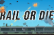 Rail or Die