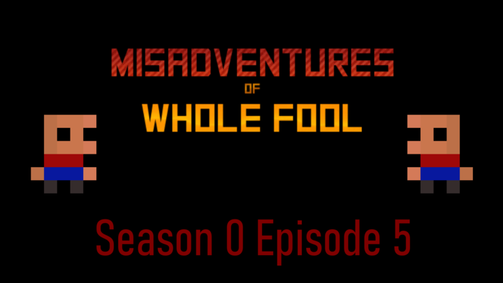 Misadventures of Whole Fool S0 E5 - Fumbled Emotions