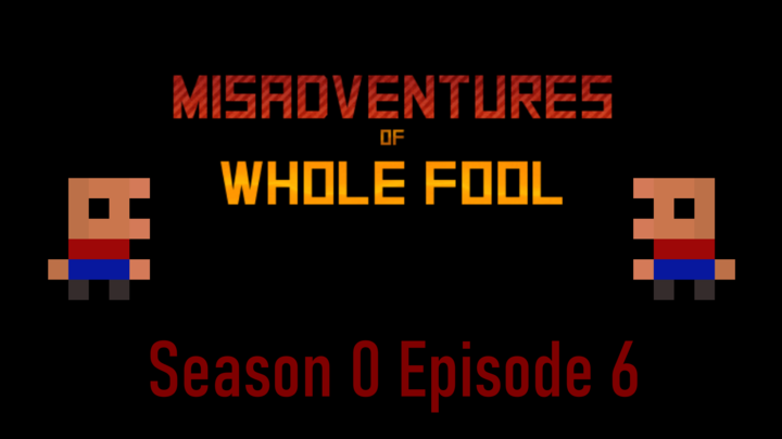 Misadventures of Whole Fool S0 E6 - Why You Can't Say It
