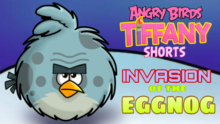 ANGRY BIRDS TIFFANY SHORTS: Invasion of the Eggnog