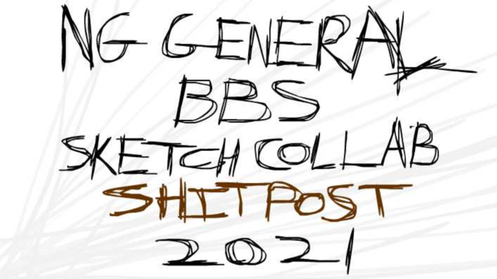 General BBS Sketch Collab Shitpost 2021