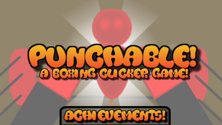 Punchable! A Boxing Clicker Game!
