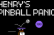 Henry's Pinball Panic