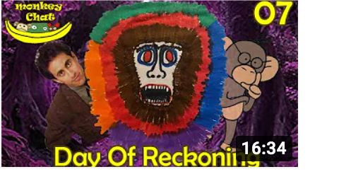 MONKEY VHAT PODCAST - DAY OF RECKONING -PART 7!!!