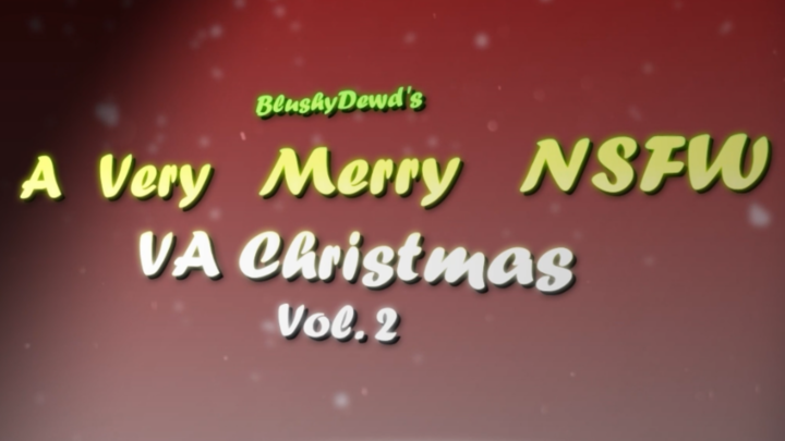 A Very Merry NSFW VA Christmas, Vol. 2! 🎄🎁💖🎅
