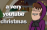a very youtube christmas