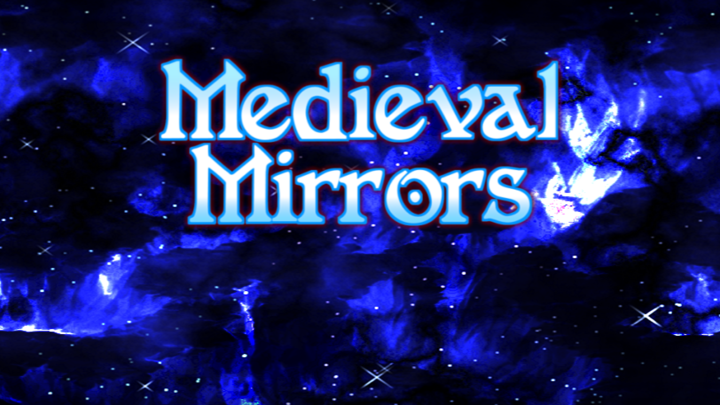 Medieval Mirrors: Episode 1