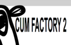 Cum Factory 2