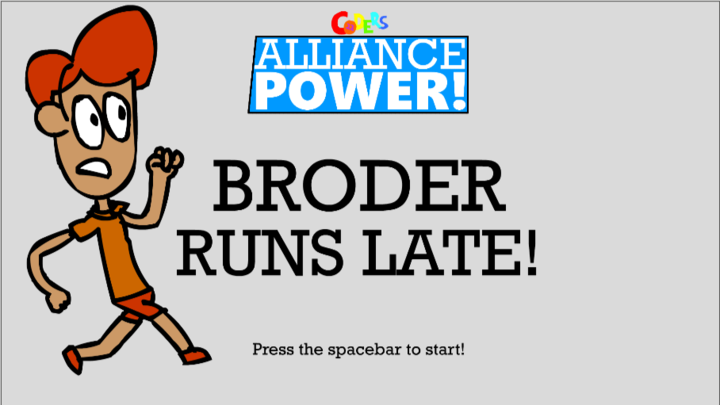 Alliance Power! - Broder Runs Late!