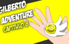 Gilberto Adventure capitulo 8