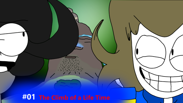 #01 The Climb of a Life Time