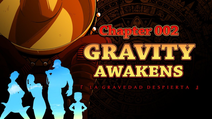BSV Ch. 002 - Gravity Awakens (La Gravedad Despierta)