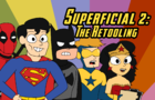 SUPERficial 2: The Retooling (Marvel/DC Crossover Animation)