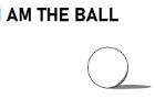 I Am The Ball