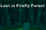Lost in Firefly Forest