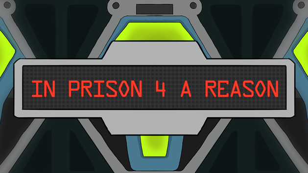 In Prison 4 a Reason: DEMO