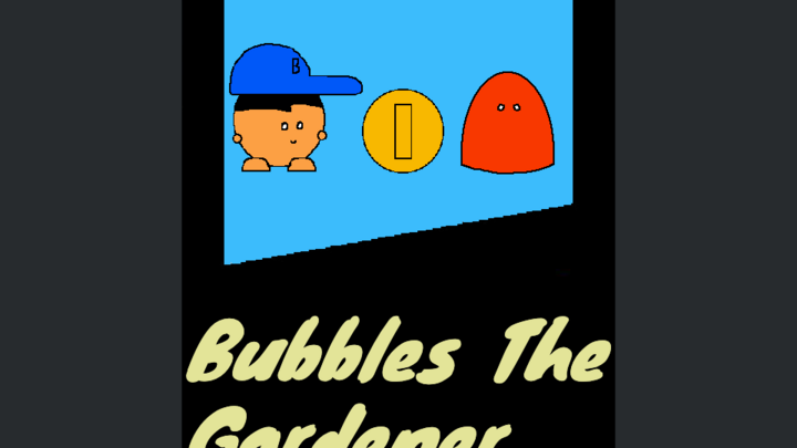 Bubbles The Gardener