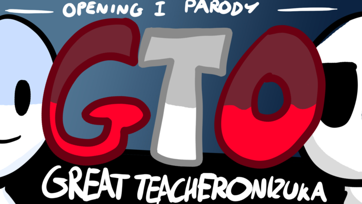 GTO The Animation (PARODY)