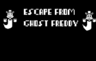 Escape From Ghost Freddy