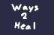 Ways 2 Heal (Pixel day!)