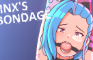Jinx's Bondage