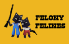 Felony Felines!