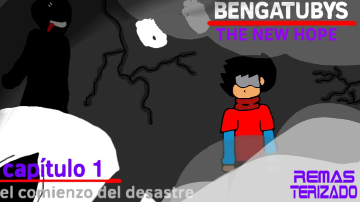 BENGATUBYS THE NEW HOPE Capitulo 1 I El Comienzo del desastre